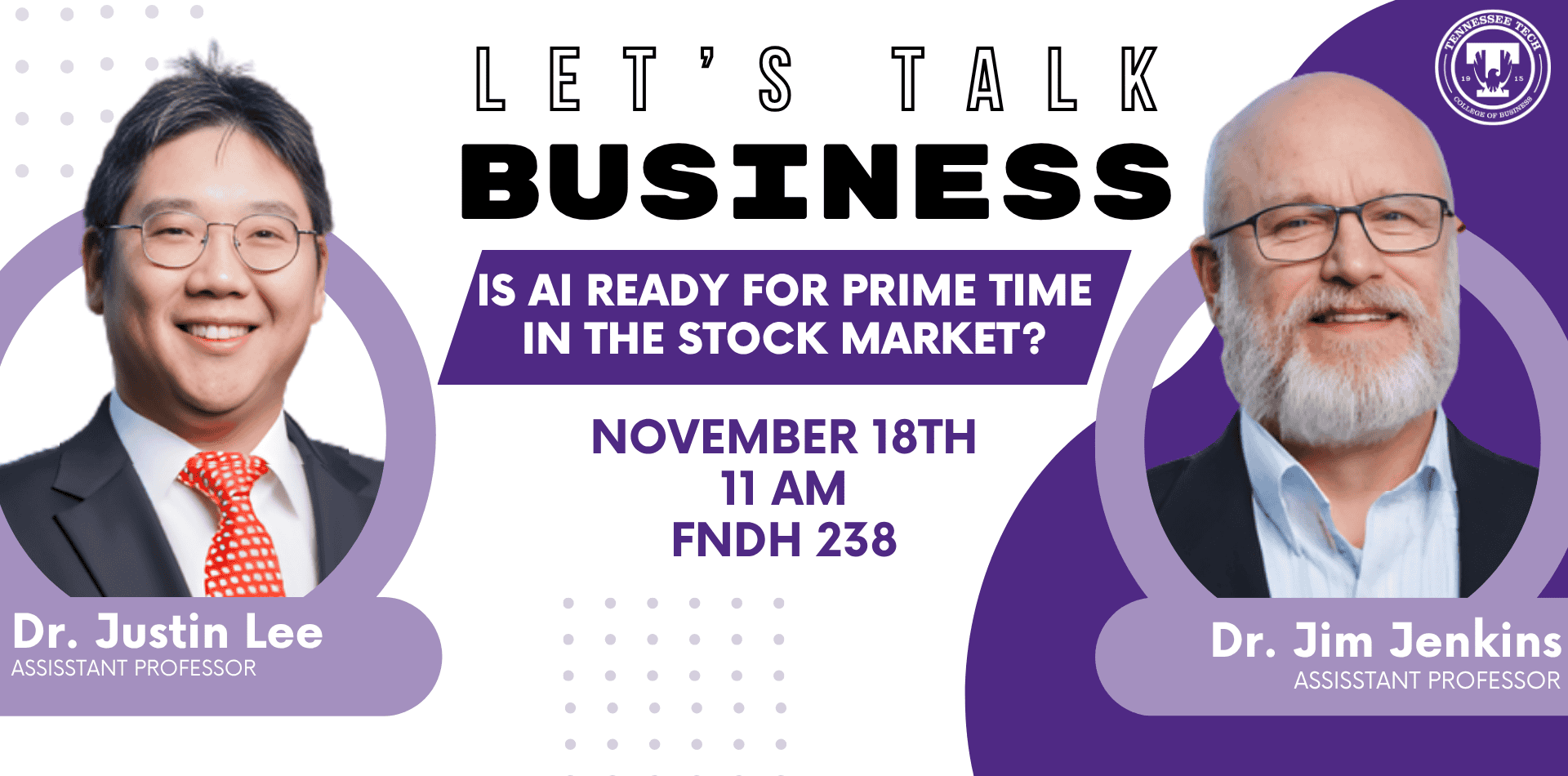 Dr. Lee and Dr. Jenkins LTB Finance professor Dr. Lee and decision sciences professor Dr. Jenkins promotion for their Let's Talk Business event called "Is AI ready for the Stock Market?"