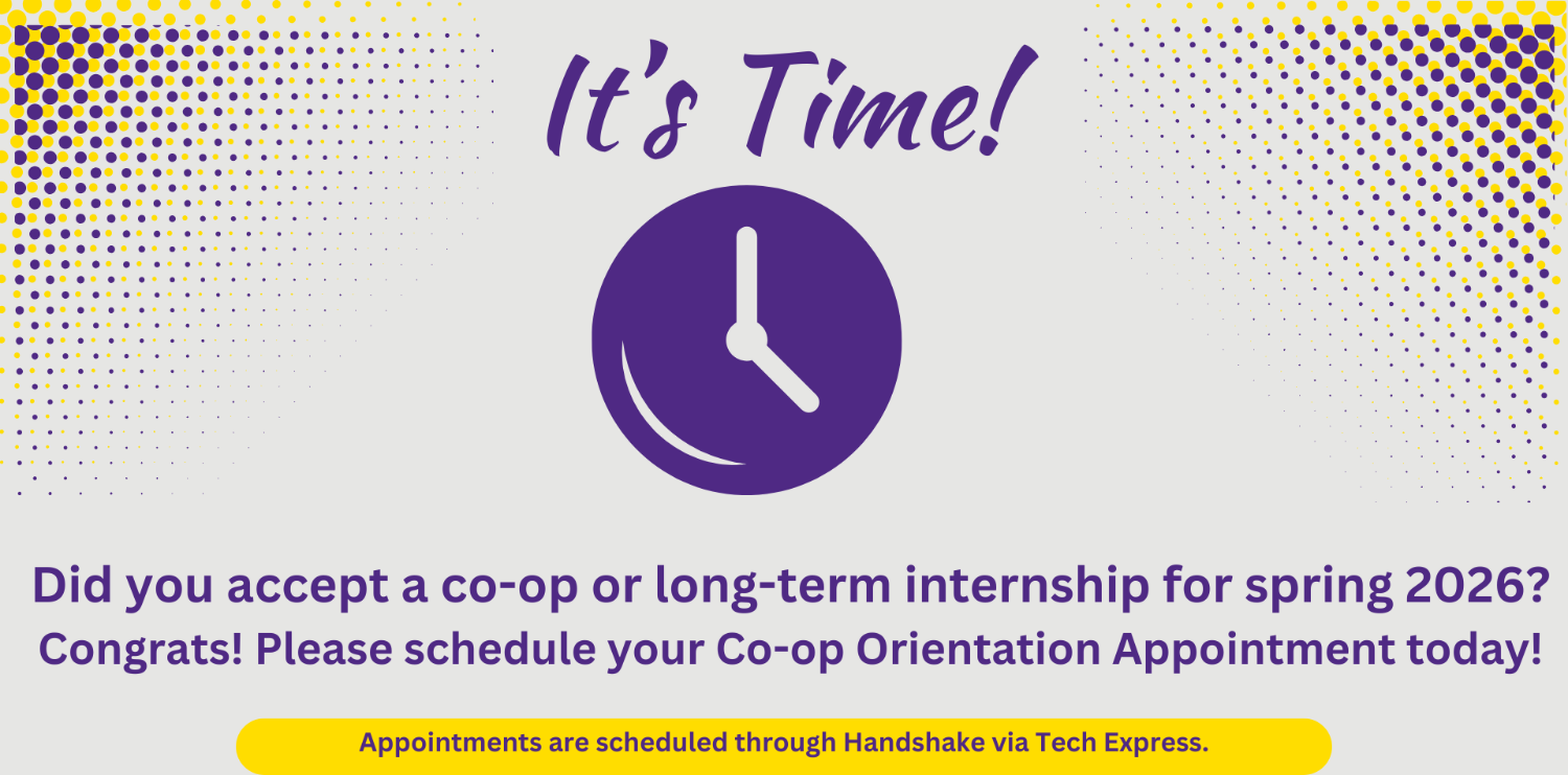 Did you accept a co-op/long-term internship in Spring 2026? Schedule your Co-op Orientation Appointment today through Handshake