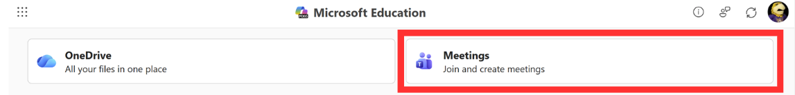 Microsoft Education with the Meetings button highlighted