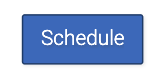Image of the "Schedule" Button in the Navigate360 Student Appointment Scheduling Workflow